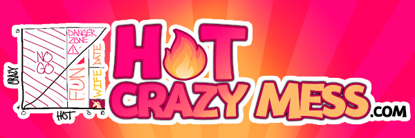 Hot crazy mess